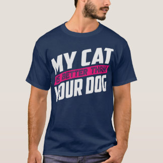 Mijn katje is beter dan je hond t-shirt
