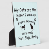 Mijn katten zijn de reden waarom ik wakker werd fotoplaat (Zijkant)