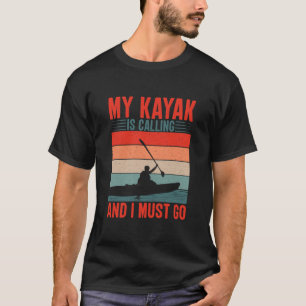 Mijn Kayak belt en ik moet gaan T-shirt