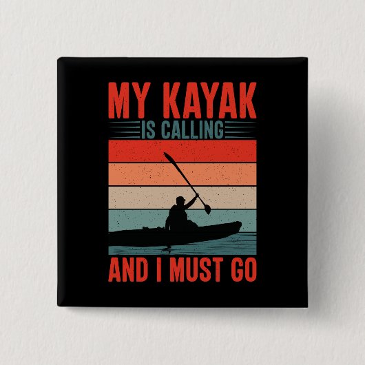 Mijn Kayak belt en ik moet gaan Vierkante Button 5,1 Cm (Voorkant)