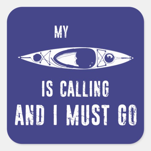 Mijn Kayak belt en ik moet gaan. Vierkante Sticker (Voorkant)
