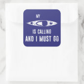Mijn Kayak belt en ik moet gaan. Vierkante Sticker (Tas)