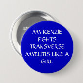 MIJN KENZIE VROEGT DE TRANSVERSE MYELITIS ALS EEN RONDE BUTTON 7,6 CM (Voorkant /achterkant)