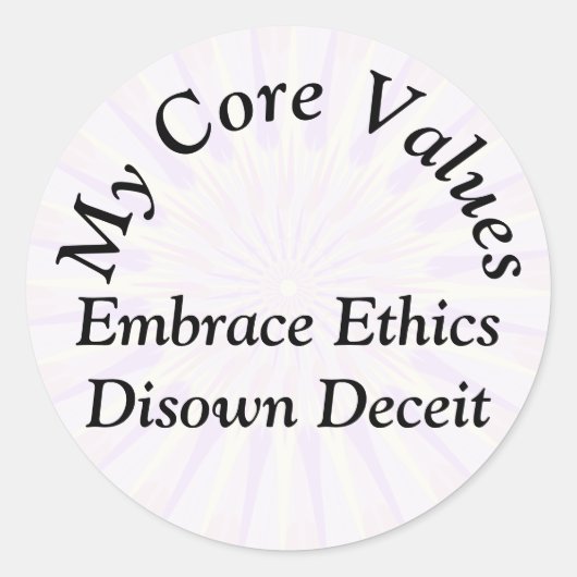 Mijn kernwaarden - Omhels ethiek verwerpen bedrog Ronde Sticker (Voorkant)