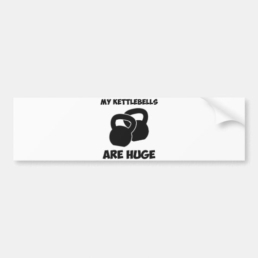 Mijn Kettlebells zijn een enorme klus Bumpersticker (Voorkant)