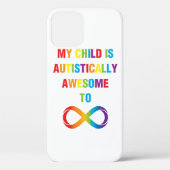 Mijn kind Autistisch Geweldige oneindigheid Case-Mate iPhone Case (Achterkant)