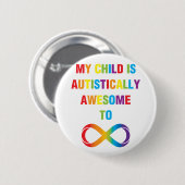Mijn kind Autistisch Geweldige oneindigheid Ronde Button 5,7 Cm (Voorkant /achterkant)