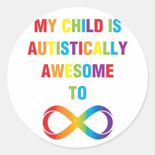 Mijn kind Autistisch Geweldige oneindigheid Ronde Sticker (Voorkant)