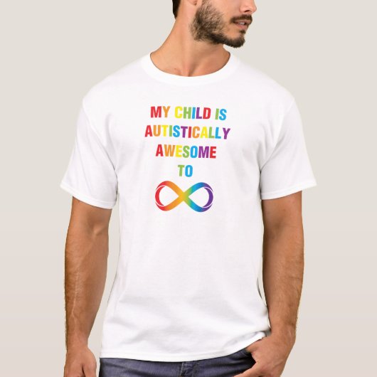 Mijn kind Autistisch Geweldige oneindigheid T-shirt (Voorkant)