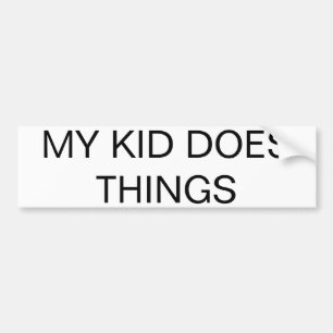 "MIJN KIND DOET DINGEN" Bumpersticker voor alle do