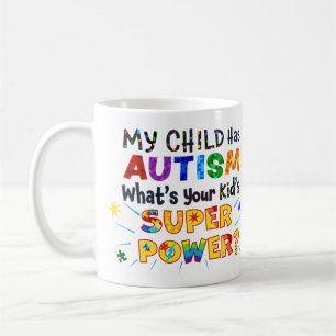 Mijn kind heeft AUTISM wat is uw Kind SUPER POWER? Koffiemok