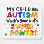 Mijn kind heeft AUTISM wat is uw Kind SUPER POWER? Muismat (Voorkant)