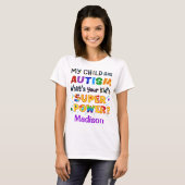 Mijn kind heeft AUTISM wat is uw Kind SUPER POWER? T-shirt (Voorkant volledig)