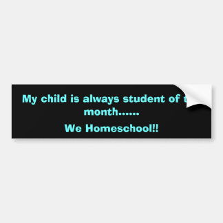 Mijn kind is altijd student van de maand......, .. bumpersticker