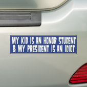 Mijn Kind is een eervolle student en President is  Bumpersticker (Op auto)