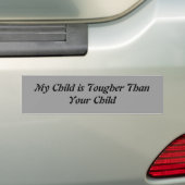 Mijn kind is harder dan jouw kind bumpersticker (Op auto)