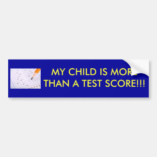 MIJN KIND IS MEER DAN EEN TESTSCORE!!! BUMPERSTICKER