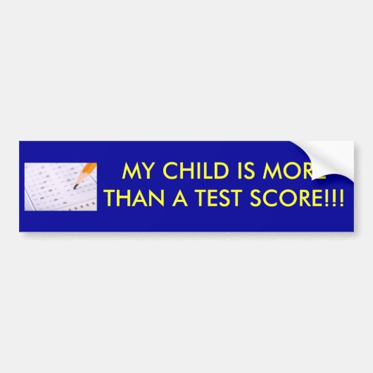 MIJN KIND IS MEER DAN EEN TESTSCORE!!! BUMPERSTICKER (Voorkant)