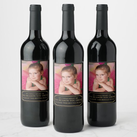 Mijn kind is misschien de reden dat je fotolabel D Wijn Etiket (Flessen)