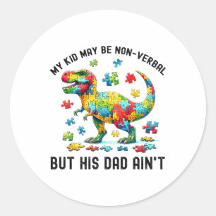 Mijn Kind is misschien non-verbyl, maar zijn vader Ronde Sticker