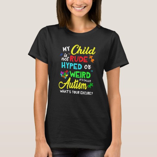 Mijn kind is niet onbeleefd hyper of vreemd Autism T-shirt (Voorkant)