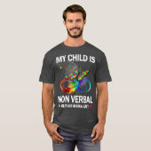Mijn kind is niet verbaal, maar zijn mama is autis t-shirt (Voorkant volledig)