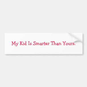 Mijn Kind is slimmer dan dat van u. Bumpersticker