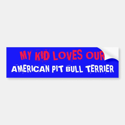 MIJN KIND LIGT ONZE, AMERIKAANSE PIT BULL TERRIER BUMPERSTICKER (Voorkant)