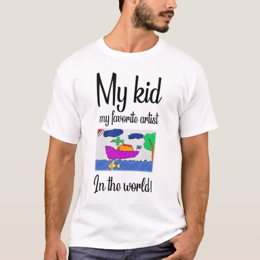 Mijn kind, mijn favoriete artiest in de wereld! t-shirt (Voorkant)