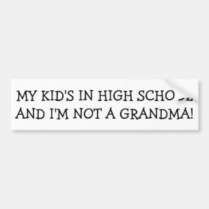 Mijn Kind op school Ik ben geen oma Bumpersticker
