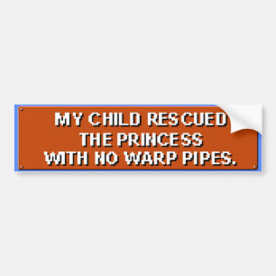 Mijn kind redde de prinses zonder buizen. bumpersticker