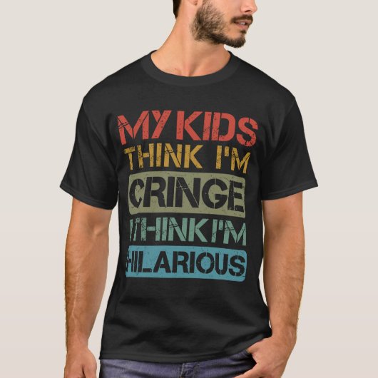 Mijn Kinder denkt dat ik cringe ben, ik denk dat i T-shirt (Voorkant)