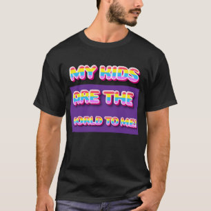 MIJN KINDER IS DE WERELD! T-SHIRT