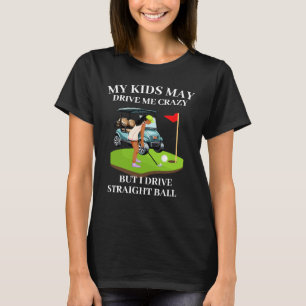 Mijn kinder kan me gek maken golf moeder t-shirt