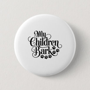 Mijn kinderen blaffen grappige hondenliefhebber ci ronde button 5,7 cm