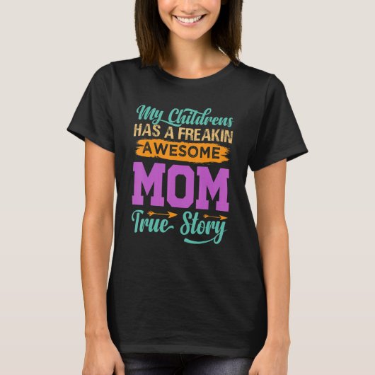 Mijn kinderen hebben een Freakin Geweldige mam ech T-shirt (Voorkant)
