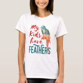 Mijn Kinderen hebben Feathers Budgie Parakeet mama T-shirt (Voorkant)