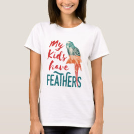 Mijn Kinderen hebben Feathers Budgie Parakeet mama T-shirt
