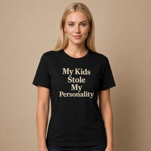 Mijn Kinderen Hebben Mijn Persoonlijkheid Gestolen T-shirt