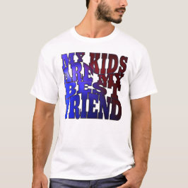 Mijn Kinderen zijn mijn beste vriend T-shirt