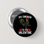 Mijn kip is mijn valentijnsdag grappige boeren ronde button 5,7 cm (Voorkant /achterkant)