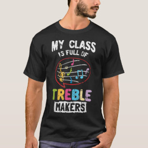 Mijn klas is vol met Shirt Muziek van Teac van de