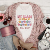 Mijn klas is vol met Sweethearts-leraar T-shirt