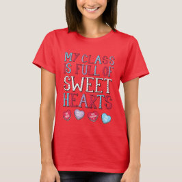 Mijn klas zit vol met Sweethearts leraar T-shirt