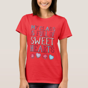 Mijn klas zit vol met Sweethearts leraar T-shirt