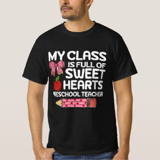 Mijn klas zit vol met Sweethearts Preschool leraar T-shirt
