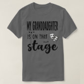 Mijn kleindochter is op dat podium.. t-shirt (Design voorkant)