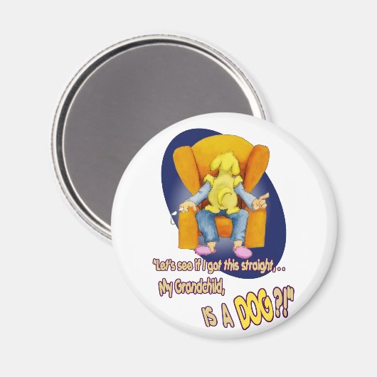 Mijn kleinkind,... is een HOND?! Magneet (Voorkant / Achterkant)