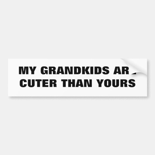 Mijn kleinkinderen kappen dan de klassieke bumpersticker (Voorkant)
