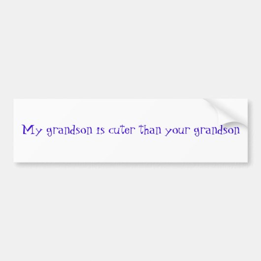 Mijn kleinzoon is knuffel dan je kleinzoon bumpersticker (Voorkant)